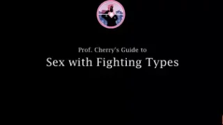 Professor Cherry's Guide to Sex with Fighting Types