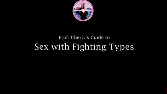 Professor Cherry's Guide to Sex with Fighting Types