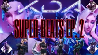 Super Beats Ep. 2 “K/DA More”