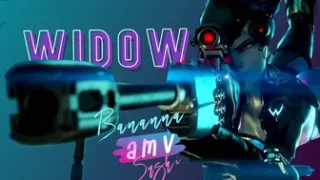 Widow OW AMV  BanannaSushi  PART TWO