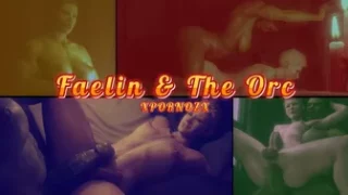 Faelin & The Orc | EDIT