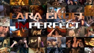 Lara Croft: Imperfect - A Tomb Raider PMV