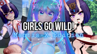 [Dreamlab] GirlsGoWild!: Mantis-X Edition